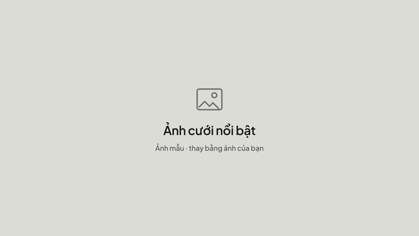 Ảnh mẫu, thay bằng ảnh của bạn: ảnh cưới nổi bật nhất của bạn